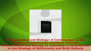 Download  Reincarnation and Biology A Contribution to the Etiology of Birthmarks and Birth Defects Ebook Online