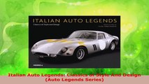 Download  Italian Auto Legends Classics of Style And Design Auto Legends Series PDF Online