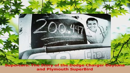 Download  Supercars The Story of the Dodge Charger Daytona and Plymouth SuperBird PDF Online