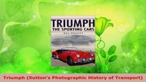 Read  Triumph Suttons Photographic History of Transport PDF Free