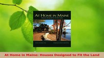 Read  At Home in Maine Houses Designed to Fit the Land EBooks Online