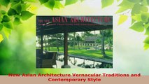 Read  New Asian Architecture Vernacular Traditions and Contemporary Style EBooks Online