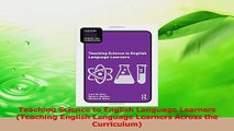 Download  Teaching Science to English Language Learners Teaching English Language Learners Across PDF Online