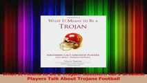What It Means to Be a Trojan Southern Cals Greatest Players Talk About Trojans Football PDF
