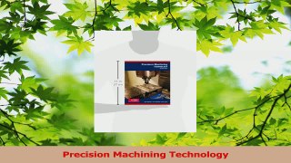 Download  Precision Machining Technology Ebook Free