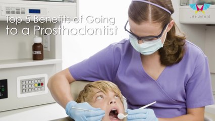Top 5 Benefits of Going to a Prosthodontist