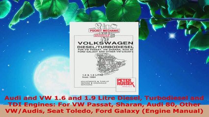 Download Video: Read  Audi and VW 16 and 19 Litre Diesel Turbodiesel and TDI Engines For VW Passat Sharan EBooks Online