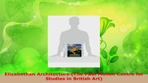 Read  Elizabethan Architecture The Paul Mellon Centre for Studies in British Art Ebook Free