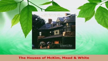 Read  The Houses of McKim Mead  White Ebook Free