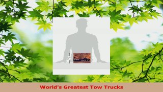 Read  Worlds Greatest Tow Trucks Ebook Online