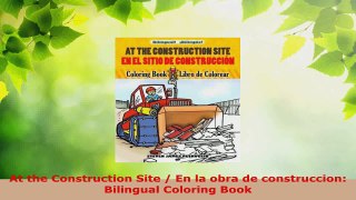 Read  At the Construction Site  En la obra de construccion Bilingual Coloring Book Ebook Free