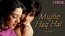 Mujhe Haq Hai Full Song With Lyrics | Vivah | Udit Narayan & Shreya Ghosal