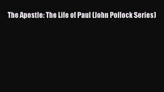 The Apostle: The Life of Paul (John Pollock Series) [Read] Online