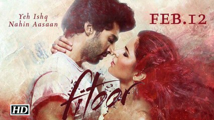 Fitoor TRAILER Out Today Katrina Kaif and Aditya Roy Kapur