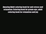 Amazing Adult coloring book for anti-stress and relaxation: Coloring book for grown-ups adult