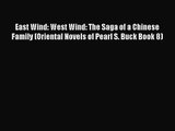 East Wind: West Wind: The Saga of a Chinese Family (Oriental Novels of Pearl S. Buck Book 8)