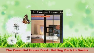 Read  The Essential House Book Getting Back to Basics Ebook Free