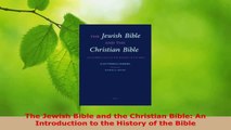 Read  The Jewish Bible and the Christian Bible An Introduction to the History of the Bible EBooks Online