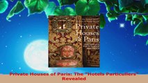 Read  Private Houses of Paris The Hotels Particuliers Revealed EBooks Online