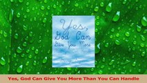 Download  Yes God Can Give You More Than You Can Handle PDF Online