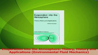 Read  Evaporation into the Atmosphere Theory History and Applications Environmental Fluid Ebook Free
