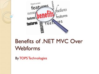 Why Choose ASP.Net MVC? What are the benefits of it?