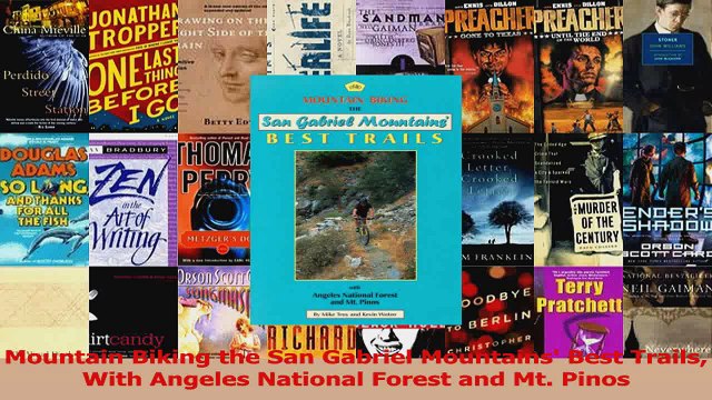 PDF Download Mountain Biking the San Gabriel Mountains Best Trails With Angeles National Forest and PDF Full Ebook
