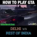Playing GTA In Delhi Vs Other India Haha(videomasti.com)