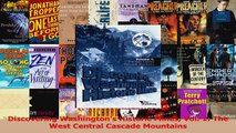 PDF Download  Discovering Washingtons Historic Mines Vol 1 The West Central Cascade Mountains Read Full Ebook