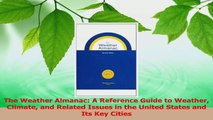 Read  The Weather Almanac A Reference Guide to Weather Climate and Related Issues in the United Ebook Free