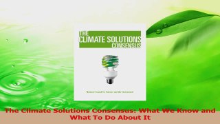 Read  The Climate Solutions Consensus What We Know and What To Do About It Ebook Online