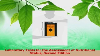 Read  Laboratory Tests for the Assessment of Nutritional Status Second Edition EBooks Online