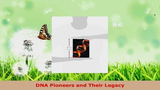 Read  DNA Pioneers and Their Legacy Ebook Free