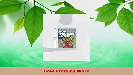 Download  How Proteins Work Ebook Online