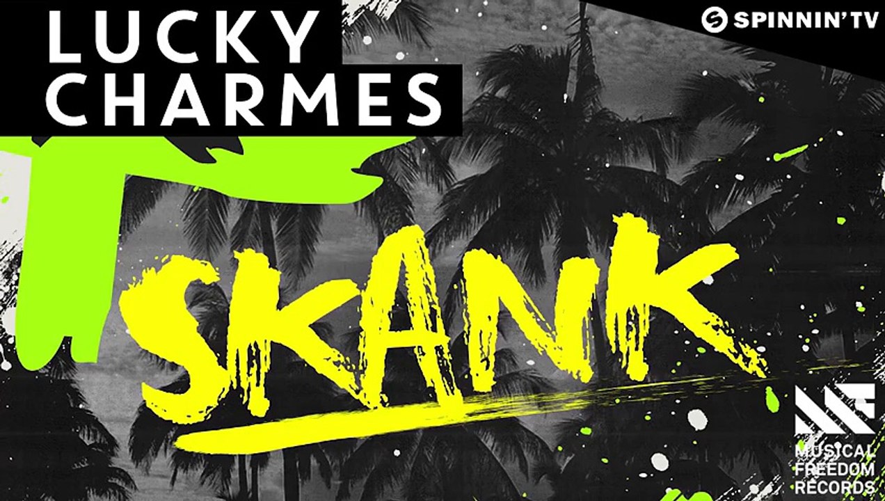 Lucky Charmes - SKANK (MistaJam VIP) [OUT NOW]