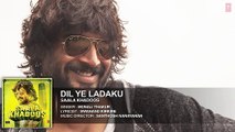 DIL YE LADAKU Full Song (AUDIO)   SAALA KHADOOS   R. Madhavan, Ritika Singh   T-Series