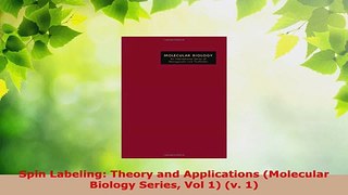 Download  Spin Labeling Theory and Applications Molecular Biology Series Vol 1 v 1 Ebook Online