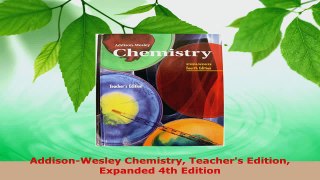Read  AddisonWesley Chemistry Teachers Edition Expanded 4th Edition Ebook Free