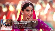 Prem Ratan Dhan Payo Full Song (Audio) | Prem Ratan Dhan Payo | Salman Khan, Sonam Kapoor