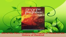 PDF Download  Out of the Fiery Furnace The Impact of Metals on the History of Mankind Read Online
