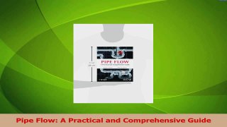 PDF Download  Pipe Flow A Practical and Comprehensive Guide Read Full Ebook