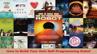 PDF Download  How to Build Your Own SelfProgramming Robot PDF Full Ebook
