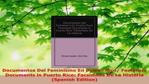 Read  Documentos Del Feminismo En Puerto Rico Feminism Documents in Puerto Rico Facsimiles De PDF Online