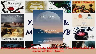 PDF Download  Contemplation of the Holy Mysteries The Mashahid alasrar of Ibn Arabi Read Full Ebook