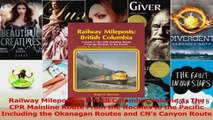 PDF Download  Railway Mileposts  British Columbia Volume 1 The CPR Mainline Route From the Rockies to Read Online