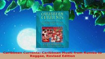 Download  Caribbean Currents Caribbean Music from Rumba to Reggae Revised Edition PDF Online