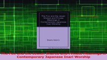 PDF Download  The Fox and the Jewel Shared and Private Meanings in Contemporary Japanese Inari Worship PDF Full Ebook