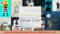 PDF Download  Administering Windows Server 2008 Server Core Download Full Ebook