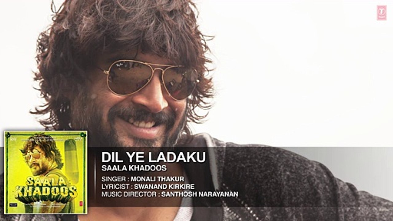 DIL YE LADAKU Full Song (AUDIO) - SAALA KHADOOS - R. Madhavan_ Ritika Singh - T-