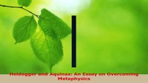 Read  Heidegger and Aquinas An Essay on Overcoming Metaphysics Ebook Free